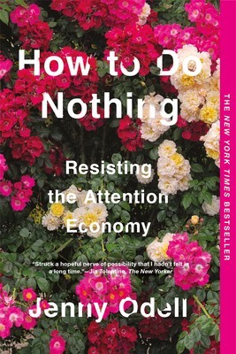 How to Do Nothing: Resisting the Attention Economy foto