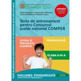 Teste de antrenament pentru Concursul scolar national COMPER - Limba si literatura romana, Matematica Clasa a III-a - Constantin Filfanescu