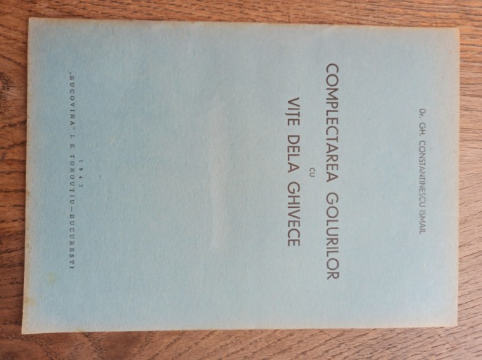 COMPLECTAREA GOLURILOR CU VITE DELA GHIVECE, 1943- DR. GH.CONST.ISMAIL