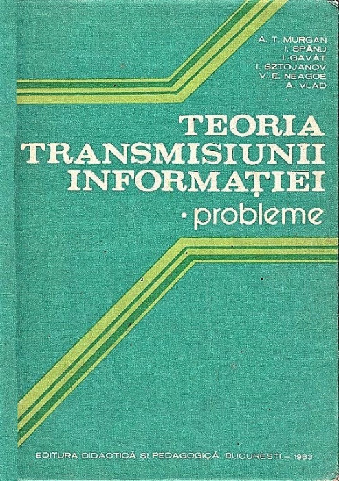 Teoria transmisiunii informatiei probleme A. Vlad, etc. 1983