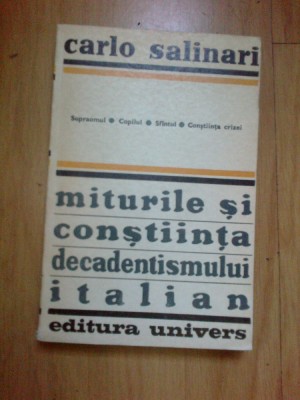 a1 MITURILE SI CONSTIINTA DECADENTISMULUI ITALIAN - CARLO SALINARI foto