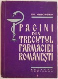 Pagini din trecutul farmaciei romanesti &ndash; Em. Gheorghiu - Carte Istorie Farmaceutica Romania