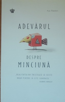 Adevarul despre minciuna - Aja Raden, 2021 foto