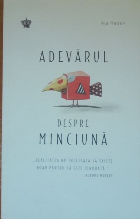 Adevarul despre minciuna - Aja Raden, 2021