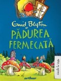 Cumpara ieftin Padurea Fermecata. Seria Copacul Departarilor. Volumul 1/Enid Blyton