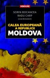 Cumpara ieftin Calea europeană a Republicii Moldova - Paperback brosat - Radu Carp - Adenium