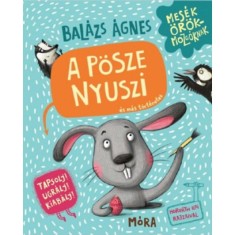 A p&ouml;sze nyuszi &eacute;s m&aacute;s t&ouml;rt&eacute;netek - Tapsolj! Ugr&aacute;lj! Kiab&aacute;lj! - Bal&aacute;zs &Aacute;gnes