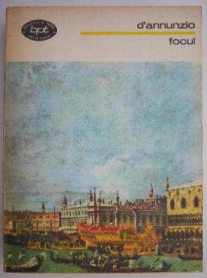 Focul &amp;ndash; Gabriele d&amp;#039;Annunzio foto