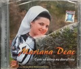 CD Mariana Deac - Cum să sting eu dorul tău (Sigilat) Muzică Populară Rom&acirc;nească 2009 IJac Music Production 12 Trackuri