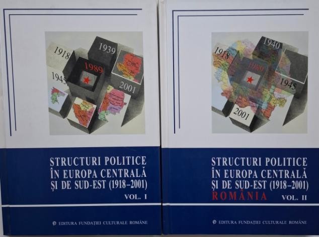 Structuri politice in Europa Centrala si de Sud-Est 1918-2001 (2 volume)