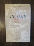 JEAN RENOIR - RENOIR ZBUCIUM SI CREATIE