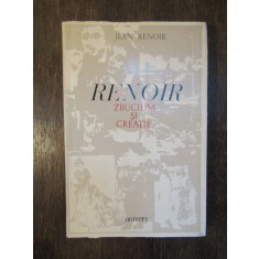 JEAN RENOIR - RENOIR ZBUCIUM SI CREATIE