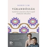 V&aacute;rand&oacute;ss&aacute;g - Gyakorlati tan&aacute;csok &eacute;s &eacute;ltető receptek a babav&aacute;r&aacute;s időszak&aacute;ra - Robin Lim
