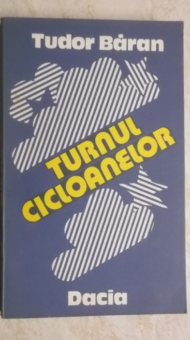 Tudor Baran - Turnul cicloanelor (vezi detalii pentru livrare in tara)