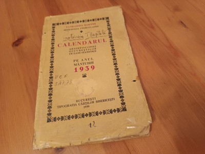 CALENDARUL ARHIEPISCOPIEI BUCUREȘTILOR PE ANUL 1939.TIPOGR. CĂRȚILOR BISERICEȘTI foto