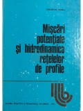 Gheorghe Zidaru - Miscari potentiale si hidrodinamica retelelor de profile (Editia: 1981)