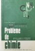 Probleme Chimie Licee &amp; Admitere (1971), Achim Marinescu, Didactica si Pedagogica, Cartonata, Stare Buna, 191 Pagini