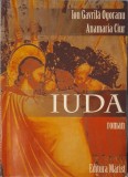 Ion Gavrila Ogoranu, Iuda (Rezistenta armata Anticomunistă in Muntii Fagaras, Brazii se Frang, dar nu se Indoiesc, Miscarea Legionara, Capitanul)