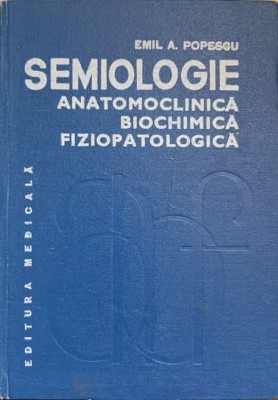 SEMIOLOGIE ANATOMOCLINICA BIOCHIMICA FIZIOPATOLOGICA VOL.3-EMIL A. POPESCU-217483 foto