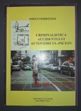 Mircea Fierbinteanu - Criminalistica accidentului autovehicul-pieton (cu autograful autorului)