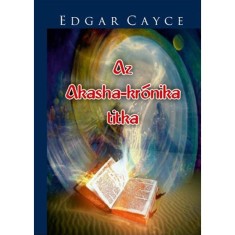 Az Akasha-kr&amp;oacute;nika titka - Edgar Cayce foto