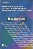 Cumpara ieftin Alegerea si utilizarea cazanelor de incalzire si acumulatoarelor de apa calda - Gerd Bohm