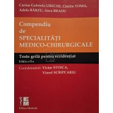Carina Gabriela Ureche - Compendiu de specialitati medico-chirurgicale, editia a II-a (Editia: 2017)
