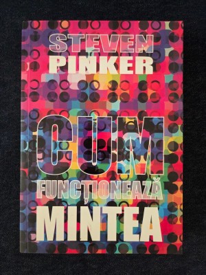 Cum functioneaza mintea &amp;ndash; Steven Pinker foto