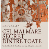 Cel mai mare secret dintre toate | Marc Allen, 2019