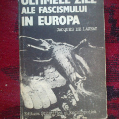 n4 ULTIMELE ZILE ALE FASCISMULUI IN EUROPA-JACQUES DE LAUNAY-