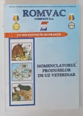 ROMVAC , COMPANY S.A. , NOMENCLATORUL PRODUSELOR DE UZ VETERINAR , ANII &#039;2000