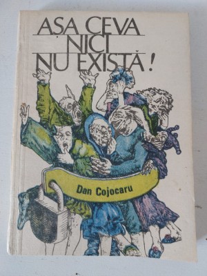 Dan Cojocaru - Asa ceva nici nu exista! foto