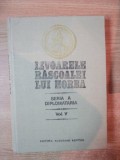 IZVOARELE RASCOALEI LUI HORIA , VOL. V DIPLOMATARIA de STEFAN PASCU , MIHAIL GERGHEDEAN , VASILE IONAS ... , Bucuresti 1990