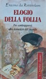 Elogio della follia. Per contrapporsi alla demenza del mondo - 1994 - Erasmo Da Rotterdam (C413)