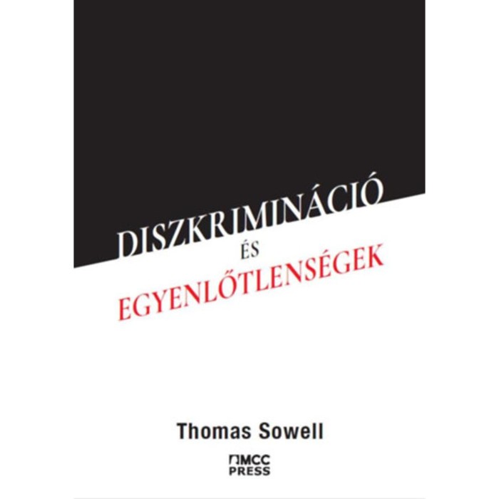 Diszkrimin&aacute;ci&oacute; &eacute;s egyenlőtlens&eacute;gek - Thomas Sowell