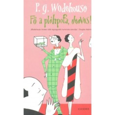 Fő a pl&amp;eacute;hpofa, Jeeves! - Pelham Grenville Wodehouse foto