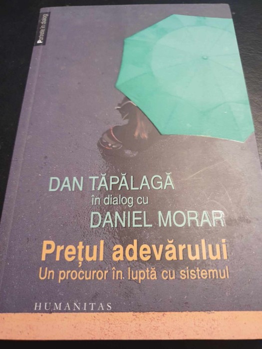 Dan Tapalaga in dialog cu Daniel Morar. Pretul adevarului. Un procuror in lupta