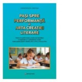 Pasi spre performanta in arta creatiei literare, clasele III - VI