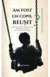 Am fost un copil reusit? - Octavian Soviany