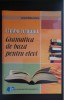 Limba rom&acirc;nă. Gramatica de bază pentru elevi - Ecaterina Chifu (autograf)