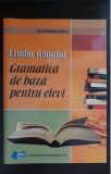 Limba rom&acirc;nă. Gramatica de bază pentru elevi - Ecaterina Chifu (autograf)