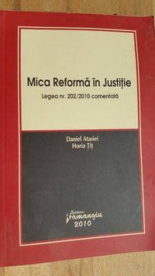 Mica reforma in justitie- Daniel Atasiei, Horia Tit foto