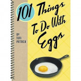 101 Things to Do With Eggs | Toni Patrick, Gibbs M. Smith Inc