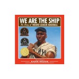 We Are the Ship: The Story of Negro League Baseball