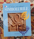 Myh 310s - Clare Gibson - Cum sa citim simbolurile. Simbolurile in arta ed 2010