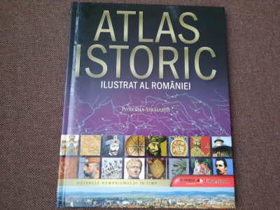 Petre Dan Straulesti - Atlas istoric ilustrat al Romaniei foto