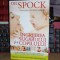 Dr. SPOCK - INGRIJIREA SUGARULUI SI A COPILULUI , ED. A 8-A , 2009 #