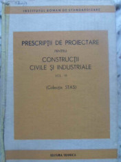 PRESCRIPTII DE PROIECTARE PENTRU CONSTRUCTII CIVILE SI INDUSTRIALE VOL.3 (COLECT foto