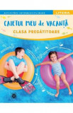 Caietul meu de vacanta - Clasa pregatitoare