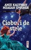 Cioburi de stele - Paperback brosat - Amie Kaufman, Meagan Spooner - Trei